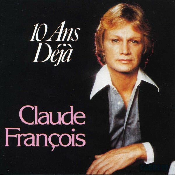 Claude François - 10 Ans Déjà - Claude François - CD