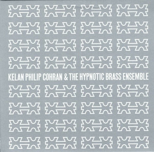 Kelan Philip Cohran & The Hypnotic Brass Ensemble - Kelan Philip Cohran & The Hypnotic Brass Ensemble - Kelan Philip Cohran, The Hypnotic Brass Ensemble - CD