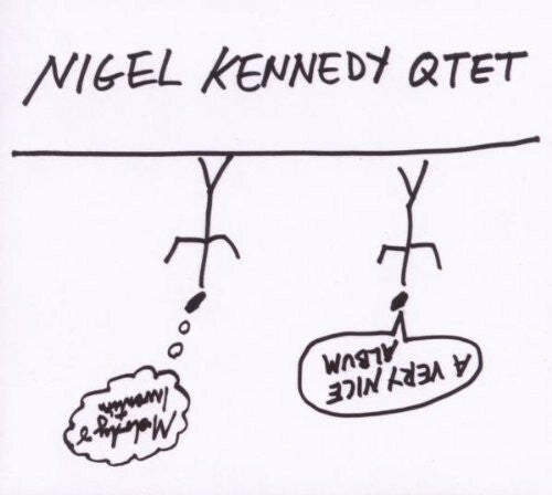 Nigel Kennedy Qtet - A Very Nice Album - Nigel Kennedy Qtet - CD