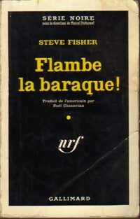Flambe la baraque - Steve Fisher - Livre