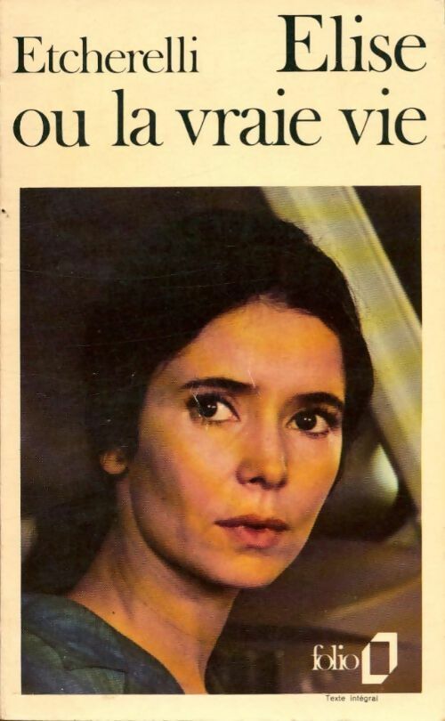 Elise ou la vraie vie - Claire Etcherelli - Livre
