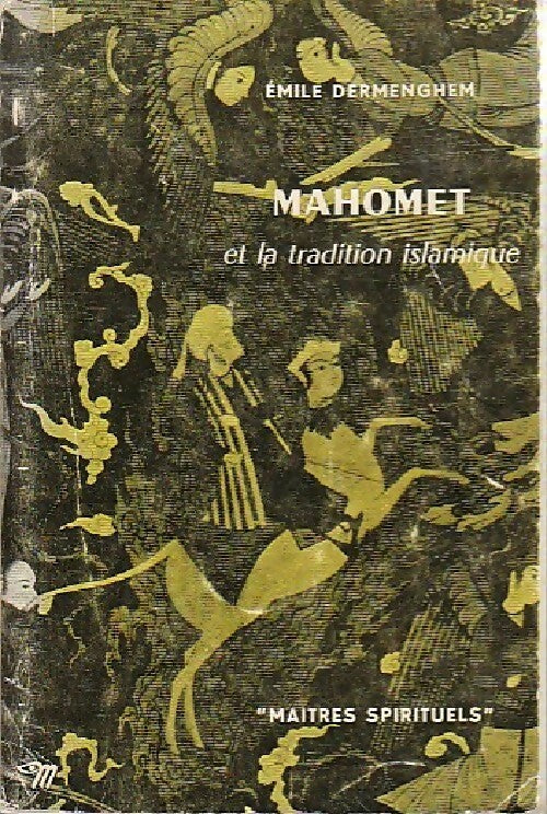 Mahomet et la tradition islamique - Emile Dermenghem - Livre