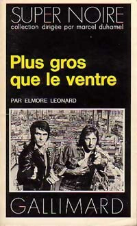 Plus gros que le ventre - Elmore Leonard - Livre