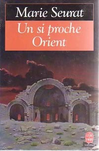 Un si proche Orient - Marie Seurat - Livre
