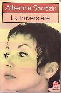 La traversière - Albertine Sarrazin - Livre