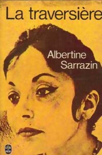 La traversière - Albertine Sarrazin - Livre