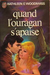 Quand l'ouragan s'apaise - Kathleen E. Woodiwiss - Livre