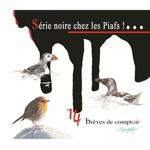 Série Noire chez Les piafs - 14 brèves de comptoir - Collectif - CD