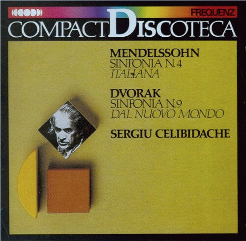 Mendelssohn, Dvorak - Sergiu Celibidache - Sinfonia N. 4 Italiana / Sinfonia N. 9 Dal Nuovo Mondo - Mendelssohn, Dvorak - CD