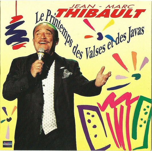 Jean-Marc Thibault - Le Printemps Des Valses Et Des Javas - Jean-Marc Thibault - CD
