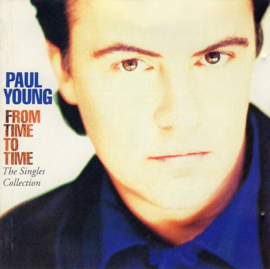 Paul Young - From Time To Time (The Singles Collection) - Paul Young - CD