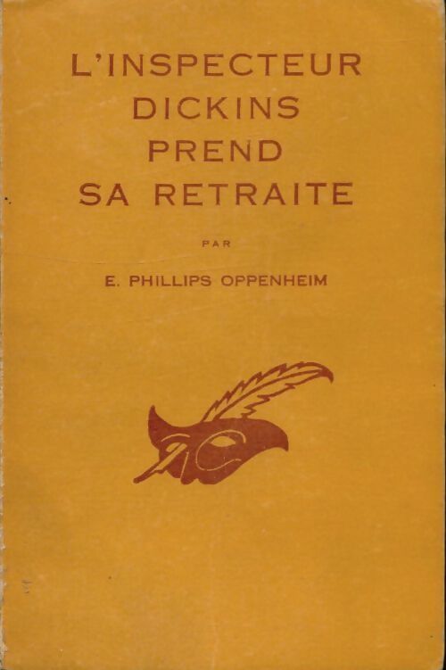 L'inspecteur Dickins prend sa retraite - Philips E. Oppenheim - Livre