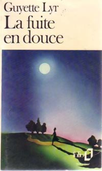 La fuite en douce - Guyette Lyr - Livre