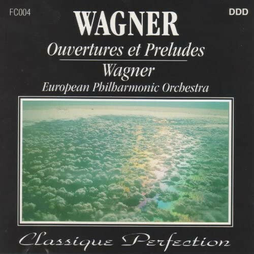 Richard Wagner, European Philharmonic Orchestra - Ouvertures et Préludes - Richard Wagner, European Philharmonic Orchestra - CD