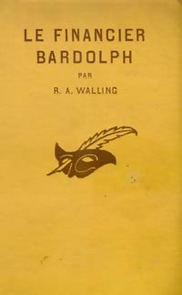Le financier Bardolph - R.A.J. Walling - Livre
