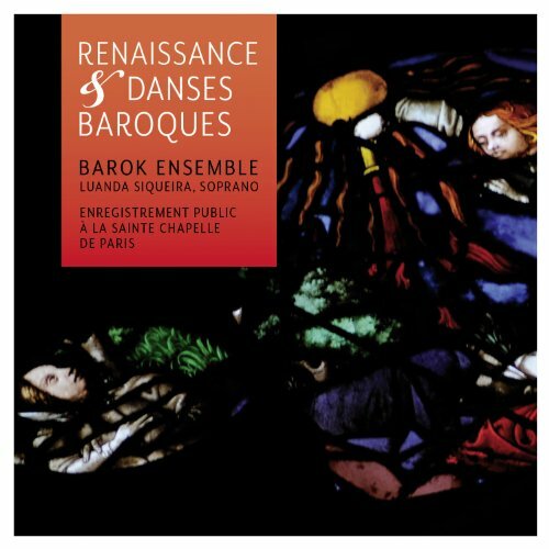 Renaissance Et Danses Baroques - Luanda Siqueira & Barok Ensemble - CD
