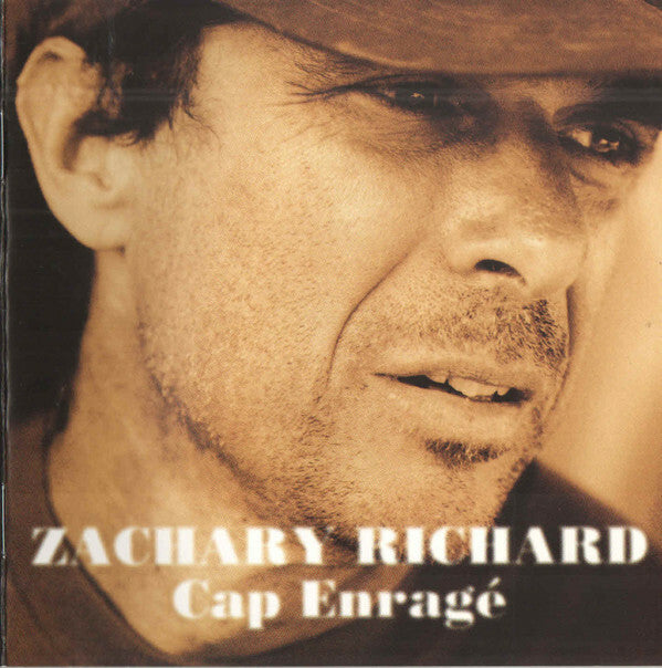 Zachary Richard - Cap Enragé - Zachary Richard - CD