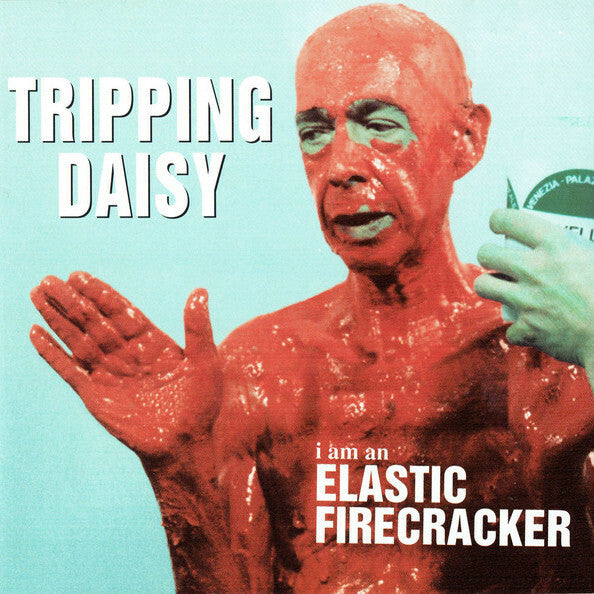 Tripping Daisy - i am an Elastic Firecracker - Tripping Daisy - CD