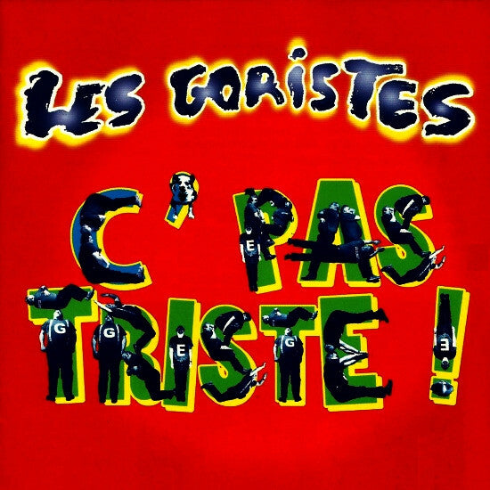 Les Goristes - C' Pas Triste ! - Les Goristes - CD