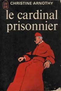 Le cardinal prisonnier - Christine Arnothy - Livre