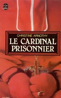 Le cardinal prisonnier - Christine Arnothy - Livre