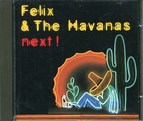 Felix and the Havanas - Next - Felix and the Havanas - CD