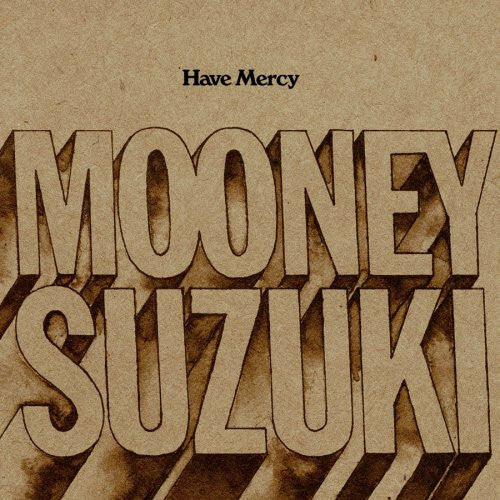 The Mooney Suzuki - Have Mercy - The Mooney Suzuki - CD