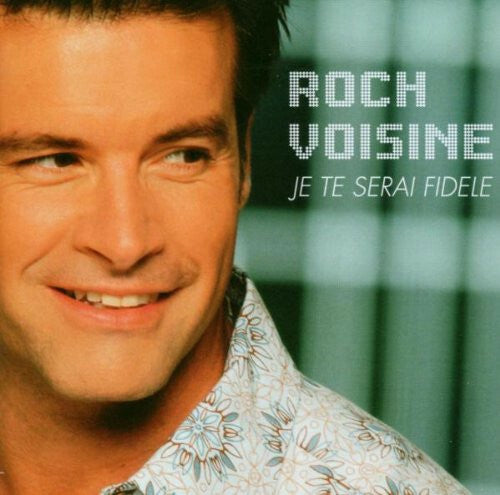 Roch Voisine - Je Te Serai Fidele - Roch Voisine - CD