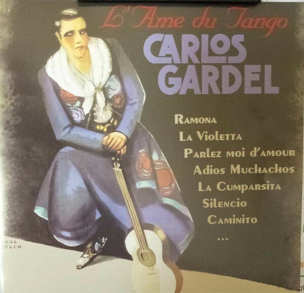 Carlos Gardel - L'Ame du Tango - Carlos Gardel - CD