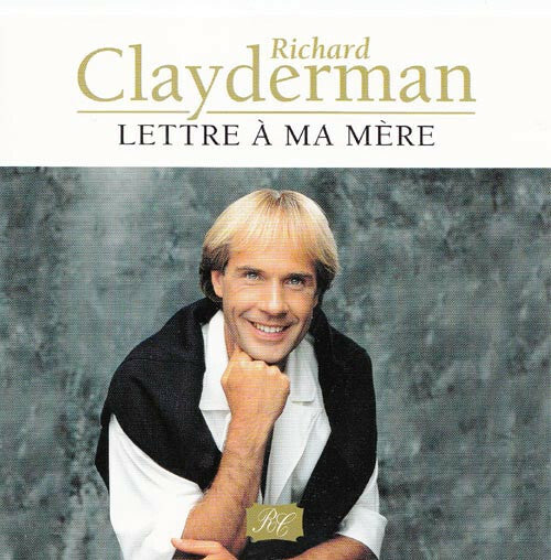 Richard Clayderman - Lettre A Ma Mère - RICHARD CLAYDERMAN - CD