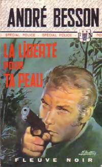 La liberté pour ta peau - André Besson - Livre