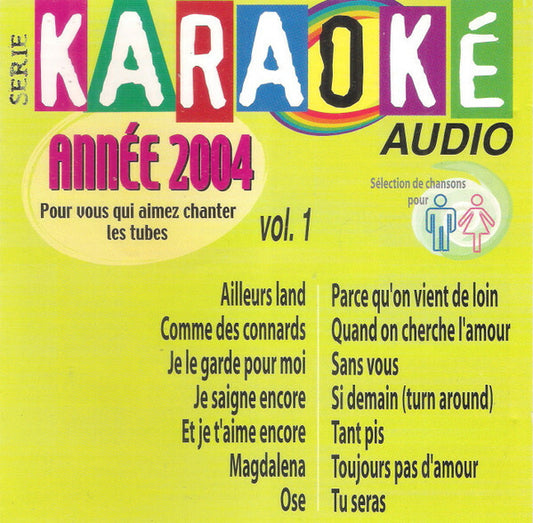 Unknown Artist - Serié Karaoké Audio Anée 2004, Volume 1 - Unknown Artist - CD