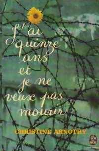 J'ai quinze ans et je ne veux pas mourir - Christine Arnothy - Livre