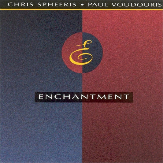Chris Spheeris ? Paul Voudouris - Enchantment - Chris Spheeris ? Paul Voudouris - CD