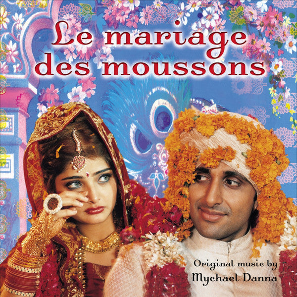 Mychael Danna - Le Mariage Des Moussons (Musique Originale De Mychael Danna) - Mychael Danna - CD