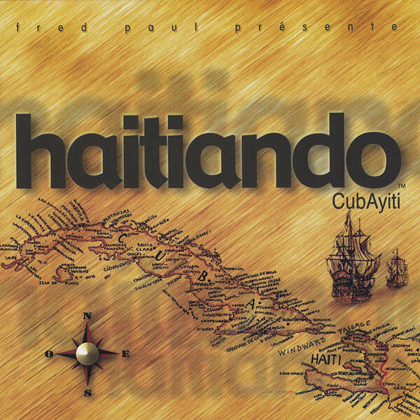 Fred Paul Présente Haitiando - CubAyiti - Fred Paul Présente Haitiando - CD