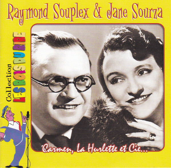Raymond Souplex & Jane Sourza - Carmen, La Hurlette Et Cie... - Raymond Souplex & Jane Sourza - CD
