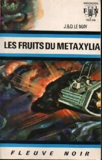 Les fruits du Métaxylia - Jean-Louis Le May, Doris Le May - Livre