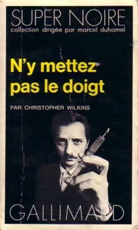 N'y mettez pas le doigt - Christopher Wilkins - Livre
