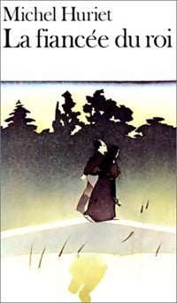La fiancée du roi - Michel Huriet - Livre