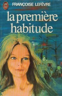 Le première habitude - Françoise Lefevre - Livre