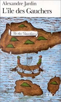 L'île des gauchers - Alexandre Jardin - Livre