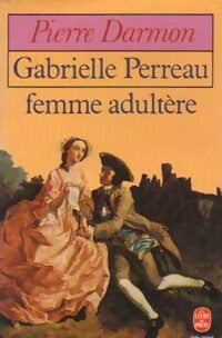 Gabrielle Perreau, femme adultère - Pierre Darmon - Livre