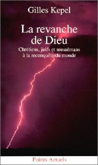 La revanche de Dieu - Gilles Kepel - Livre