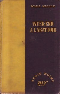 Week-end à l'abattoir - Bob Wade, Bill Miller - Livre