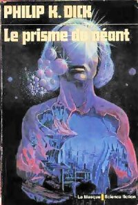 Le prisme du néant - Philip Kindred Dick - Livre