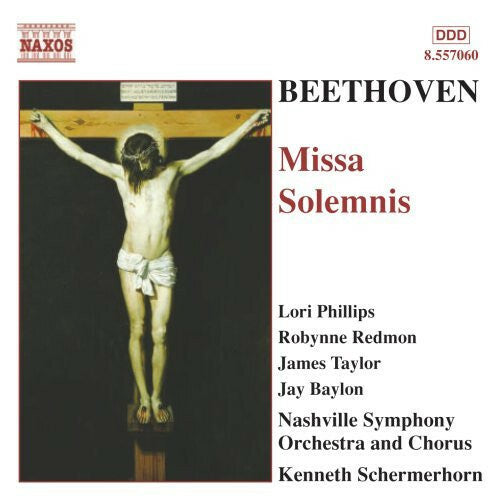 Beethoven*, Lori Phillips (2), Robynne Redmon, James Taylor (5), Jay Baylon, Nashville Symphony Orchestra, Kenneth Schermerhorn - Missa Solemnis - Beethoven, Lori Phillips (2), Robynne Redmon, James Taylor (5), Jay Baylon, Nashville Symphony Orchestra, Kenneth Schermerhorn - CD