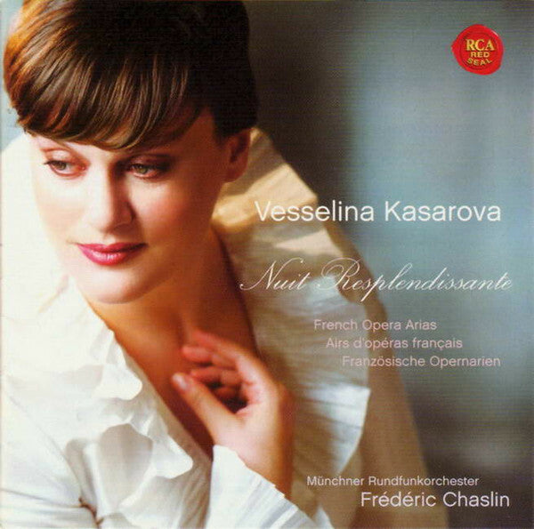 Vesselina Kasarova, Münchner Rundfunkorchester, Frédéric Chaslin - Nuit Resplendissante - French Opera Arias - Vesselina Kasarova, Münchner Rundfunkorchester, Frédéric Chaslin - CD