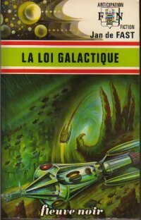 La loi galactique - Jean De Fast - Livre