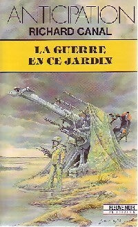 La guerre en ce jardin - Richard Canal - Livre